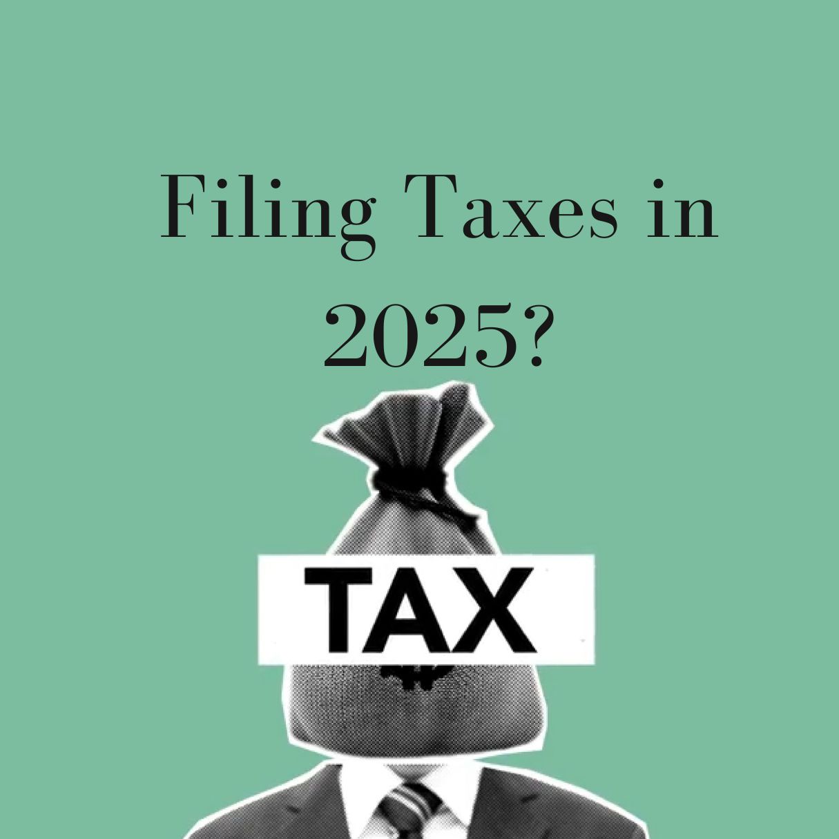 Filing Taxes in 2025?